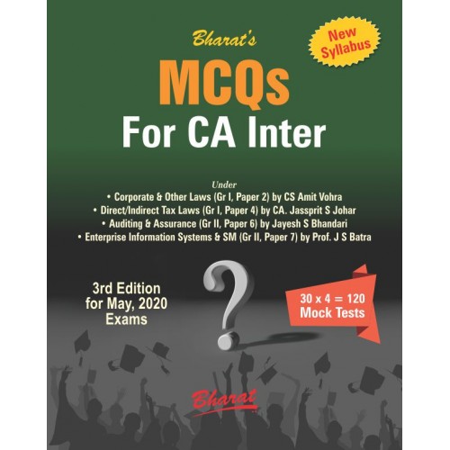 Bharat's MCQs for CA Inter May 2020 Exam [New Syllabus] by CS. Amit Vohra, CA. Jassprit S. Johar [Containing Corporate & Other Laws, DT/IDT Laws, Auditing & Assurance & Enterprise Info. System & SM]